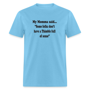 Some folks don't have a Thimble full of sense - aquatic blue