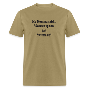 Sweeten up now just Sweeten up - khaki