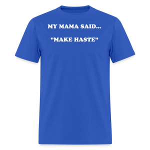 MAKE HASTE - royal blue