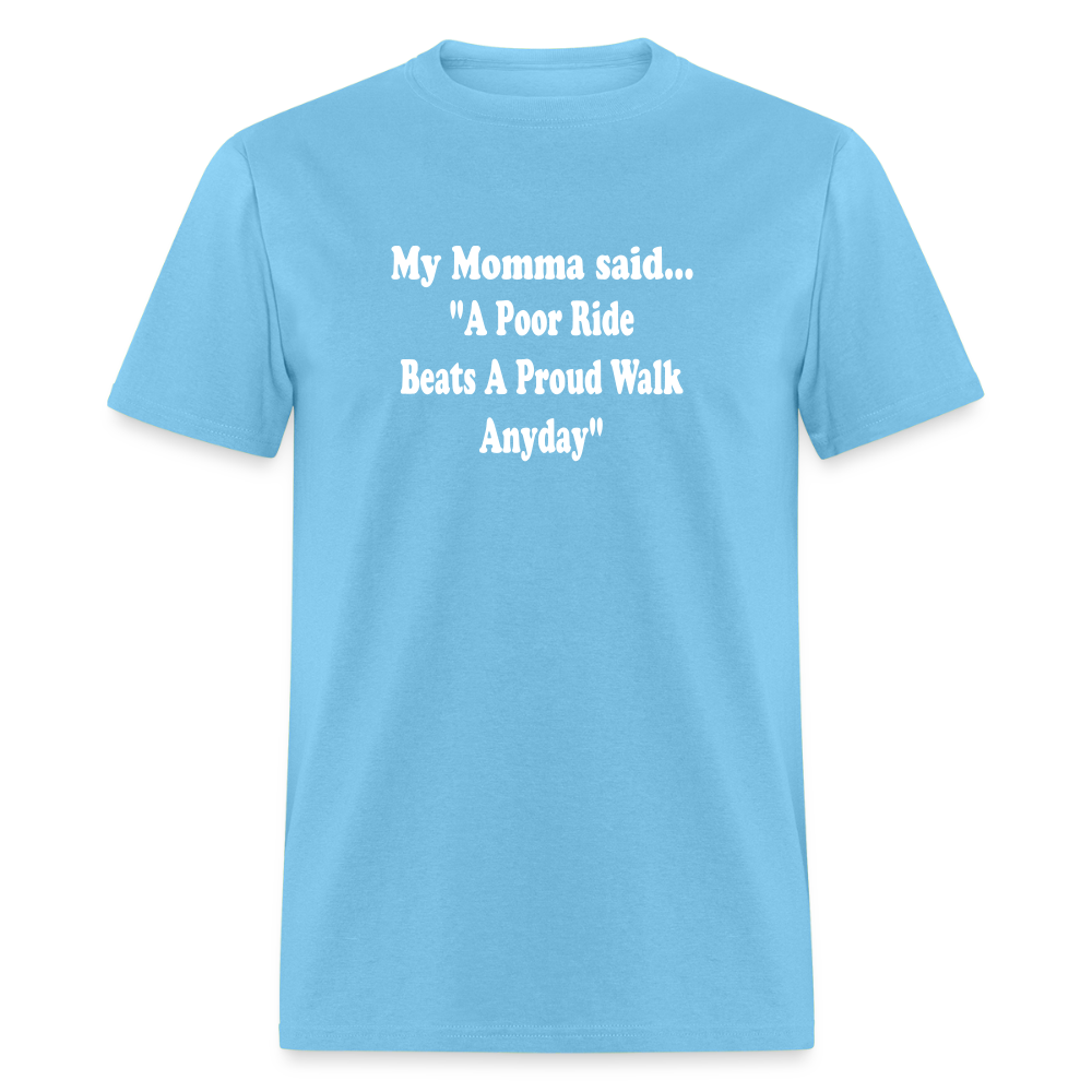 A poor ride beats a proud walk anyday - aquatic blue