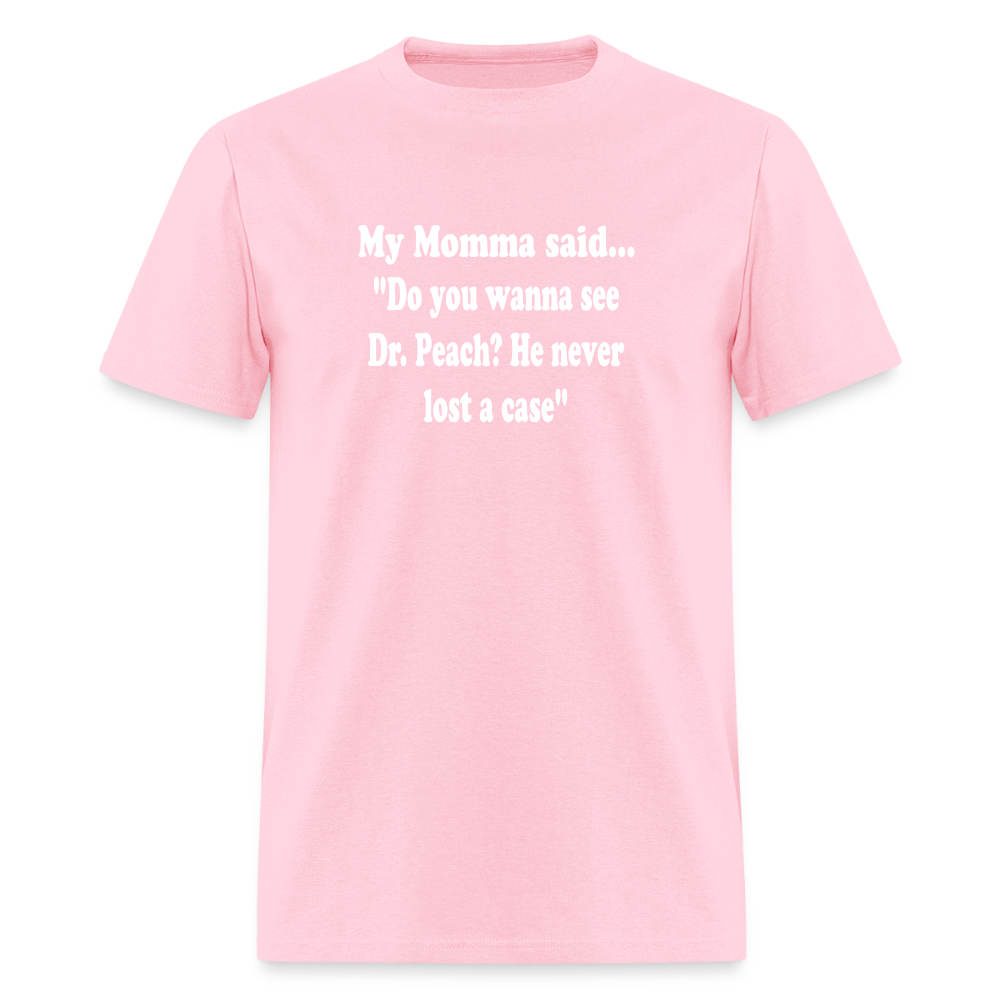 Do you wanna see Dr. Peach? He never lost a case - pink