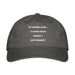 A Hard Head makes a soft behind cap - charcoal
