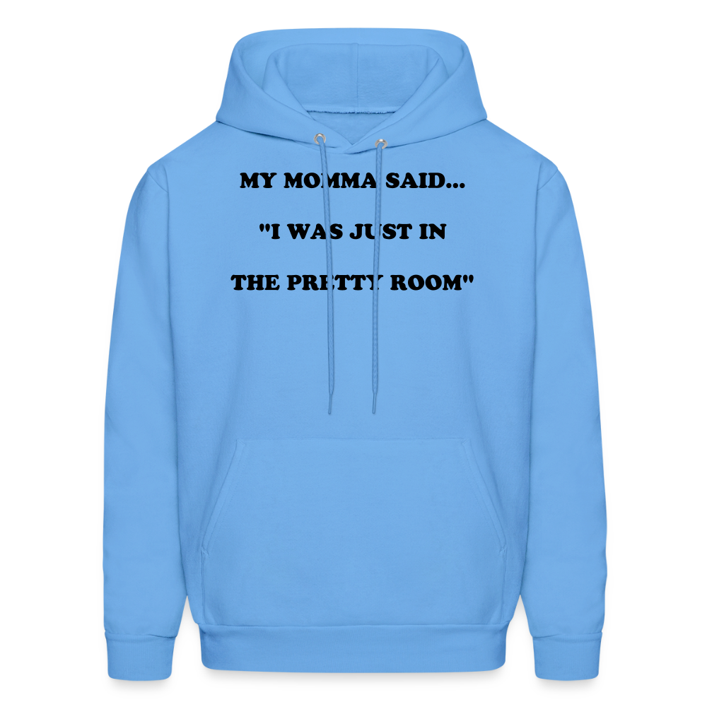 I WAS JUST IN THE PRETTY ROOM - carolina blue