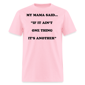 IF IT AIN'T ONE THING IT'S ANOTHER - pink