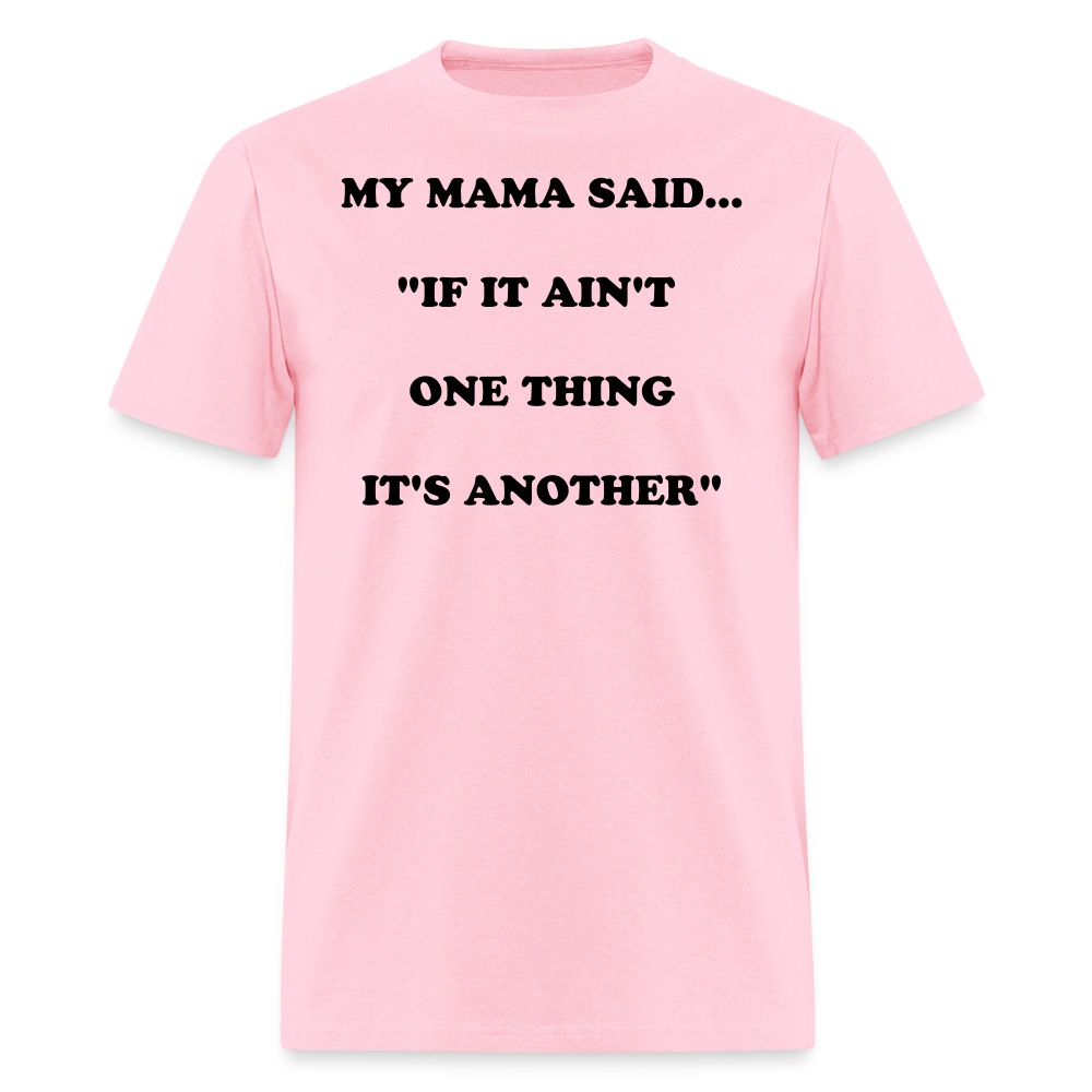 IF IT AIN'T ONE THING IT'S ANOTHER - pink