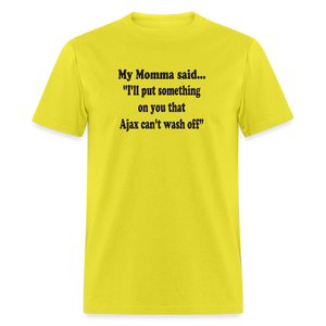 I'll put something on you that Ajax can't wash off - yellow