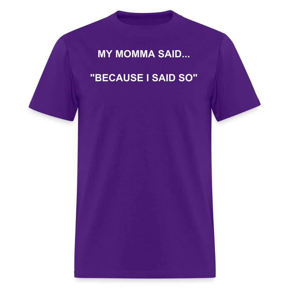 BECAUSE I SAID SO - purple