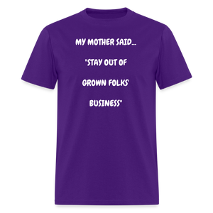 STAY OUT OF GROWN FOLKS' BUSINESS - purple