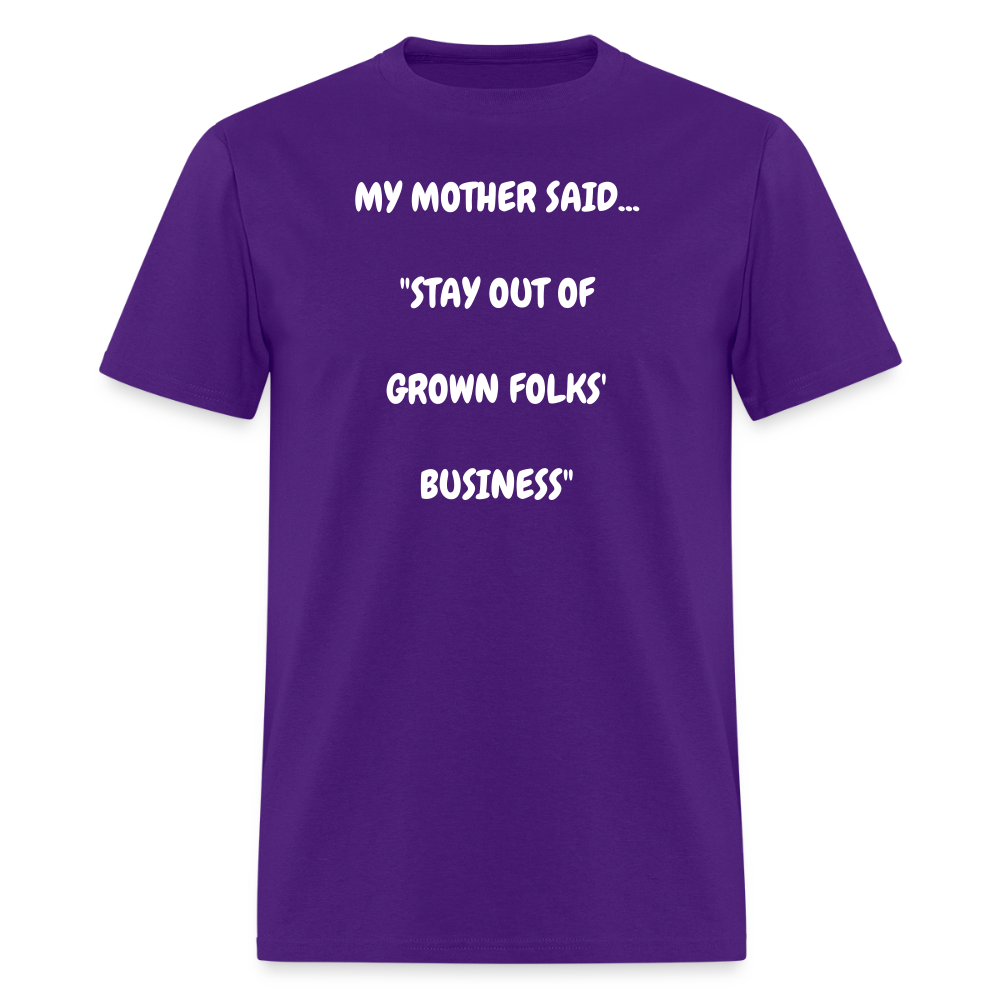 STAY OUT OF GROWN FOLKS' BUSINESS - purple
