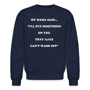 I'LL PUT SOMETHING ON YOU THAT AJAX CAN'T WASH OFF - navy