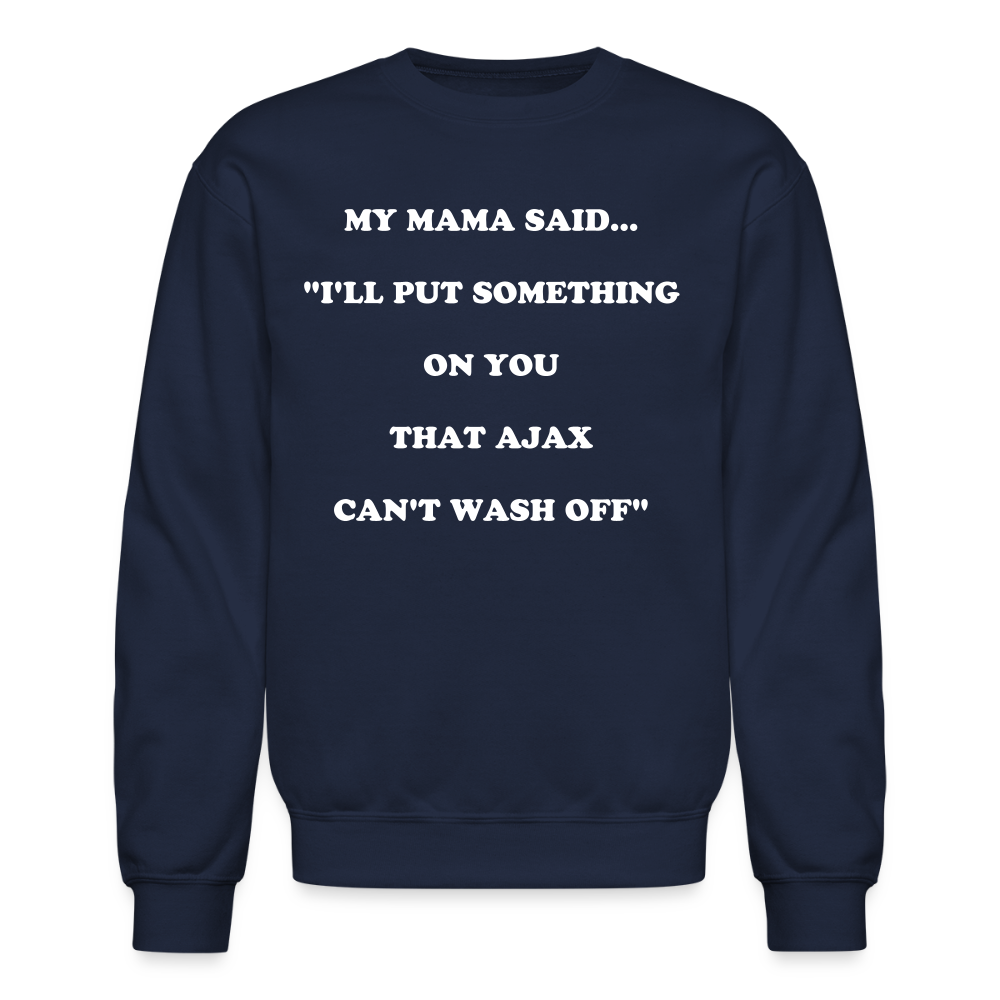 I'LL PUT SOMETHING ON YOU THAT AJAX CAN'T WASH OFF - navy