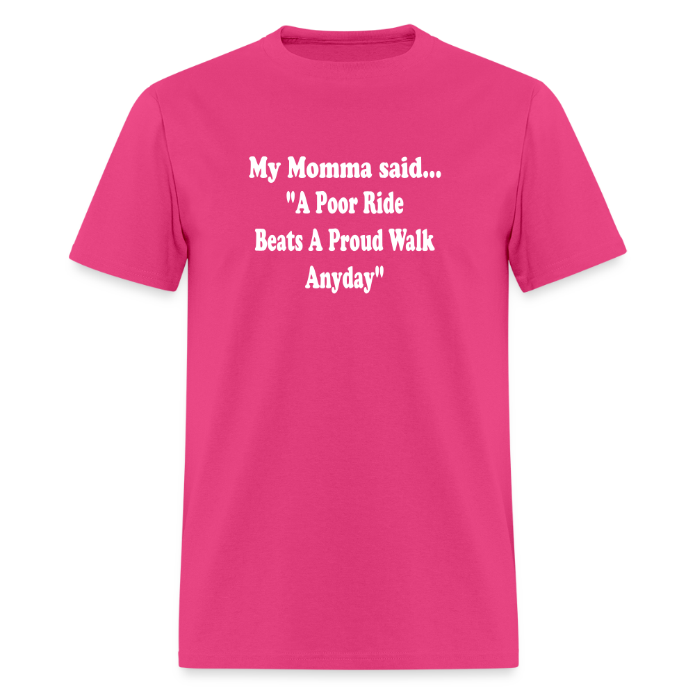 A poor ride beats a proud walk anyday - fuchsia