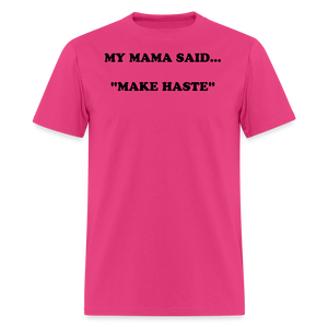 MAKE HASTE - fuchsia