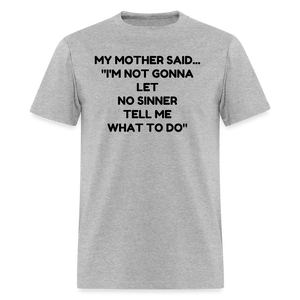 I'm not going to let no sinner tell me what to do - heather gray
