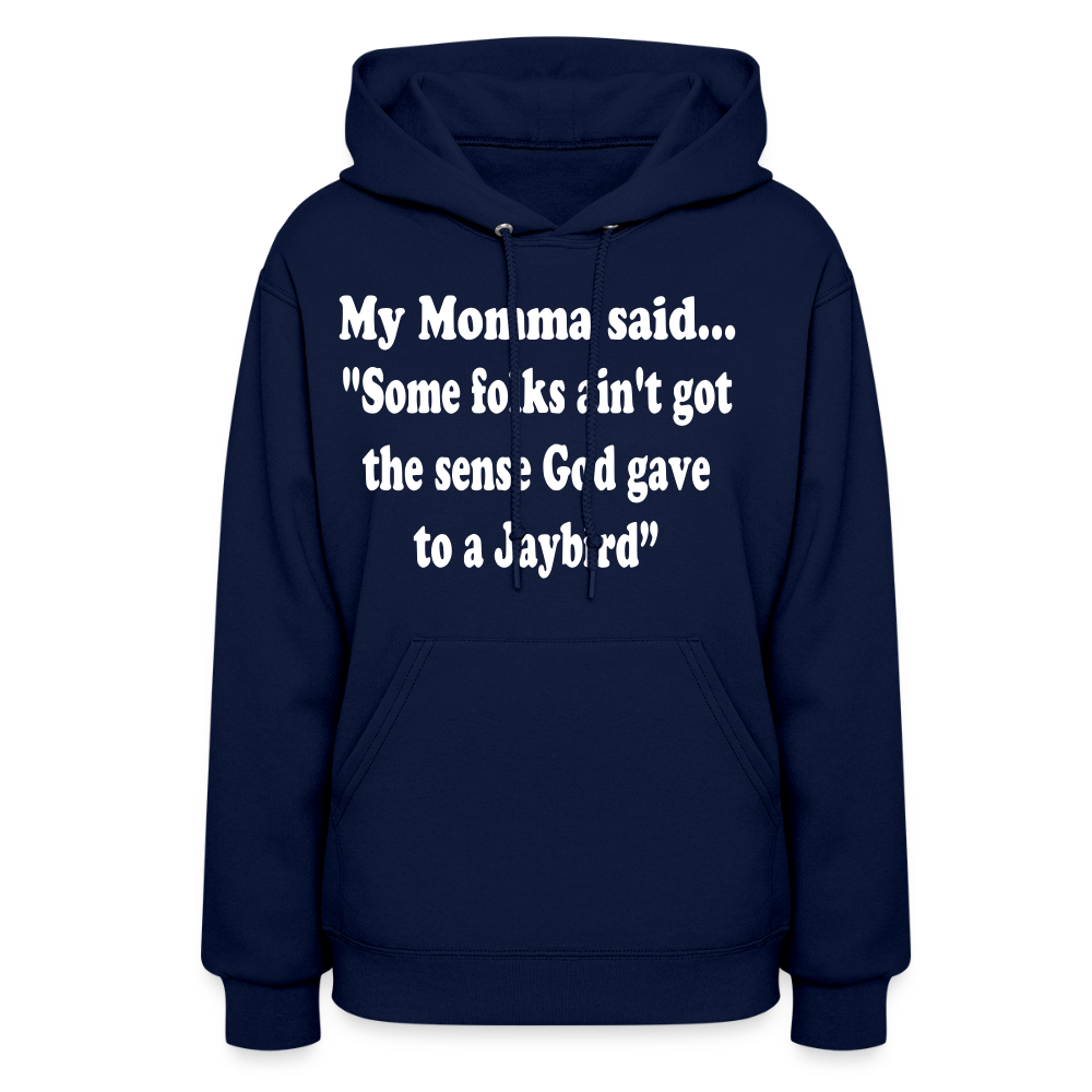 SOME FOLKS AIN'T GOT THE SENSE GOD GAVE TO A JAYBIRD - navy