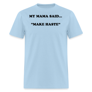 MAKE HASTE - powder blue
