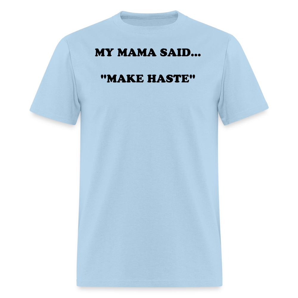 MAKE HASTE - powder blue