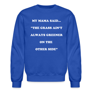 THE GRASS AIN'T ALWAYS GREENER - royal blue