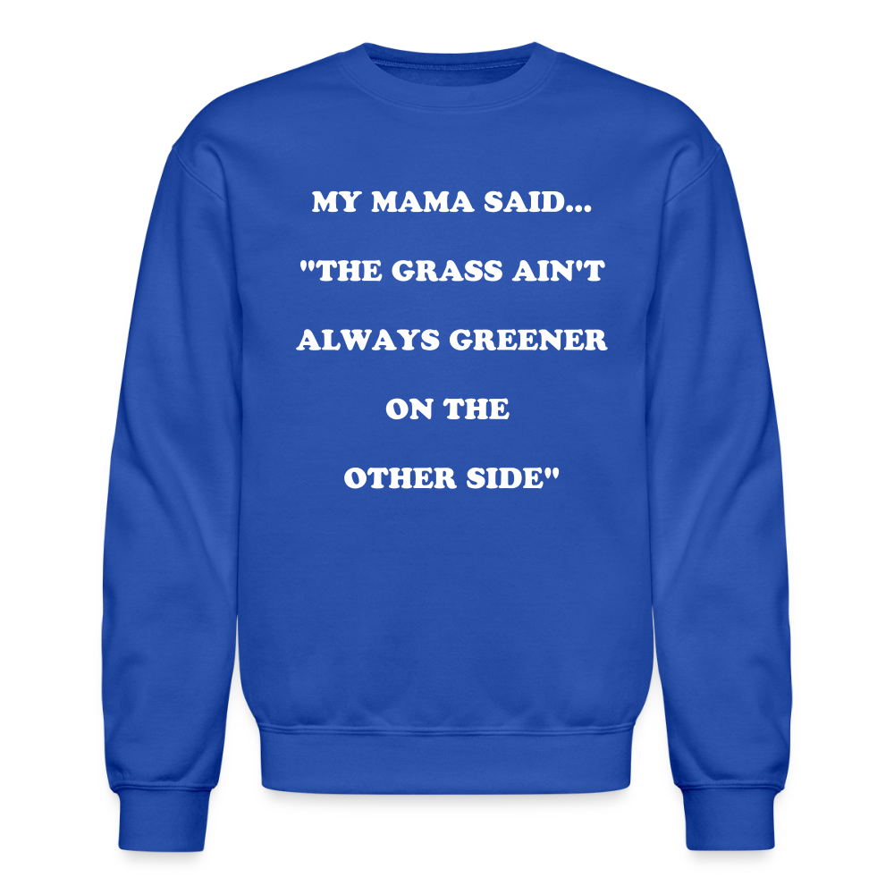 THE GRASS AIN'T ALWAYS GREENER - royal blue