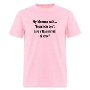 Some folks don't have a Thimble full of sense - pink