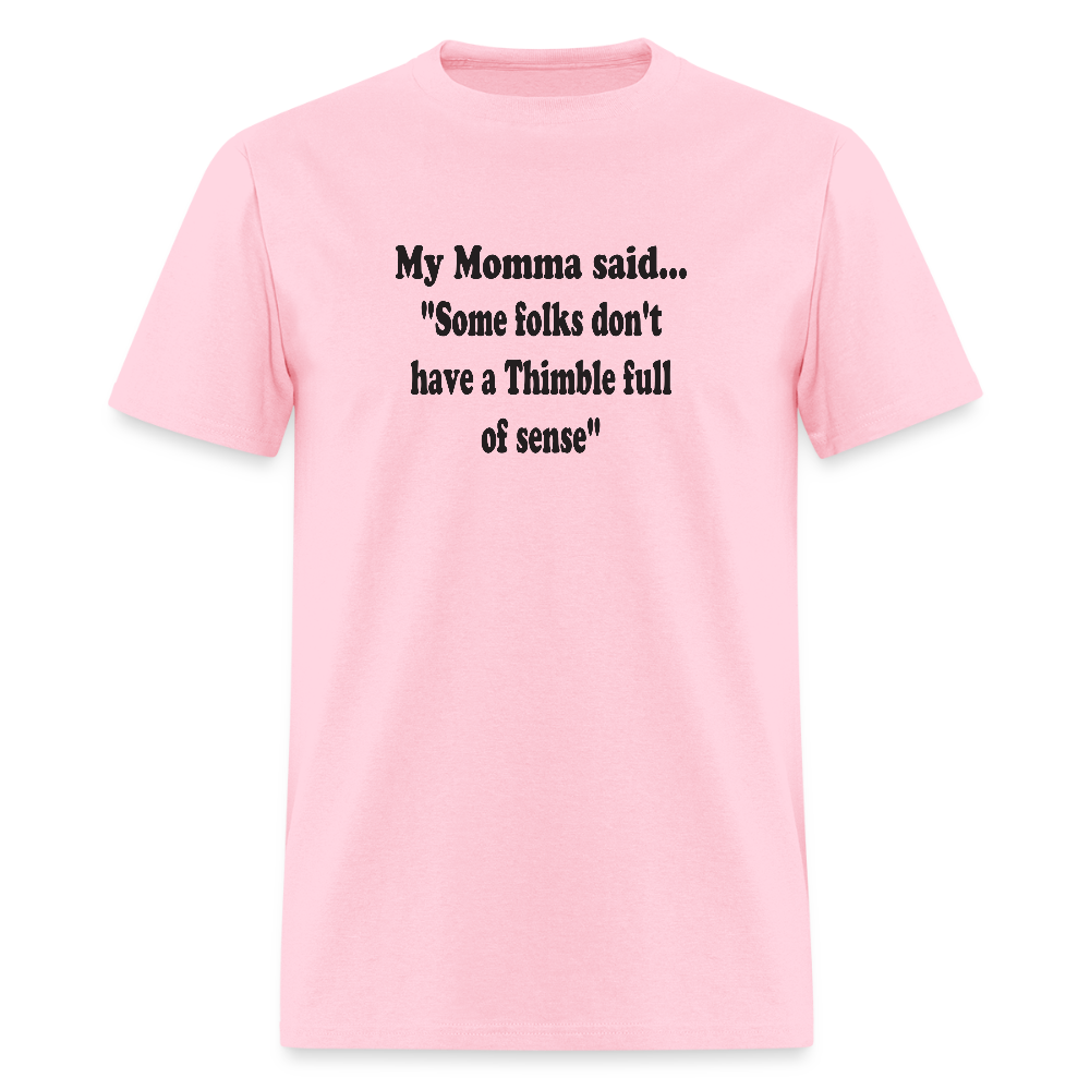 Some folks don't have a Thimble full of sense - pink