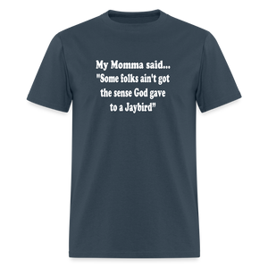 Some folks ain’t got the sense God gave to a jaybird -  blue dusk