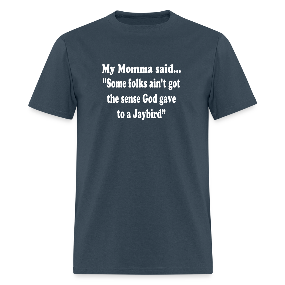Some folks ain’t got the sense God gave to a jaybird -  blue dusk