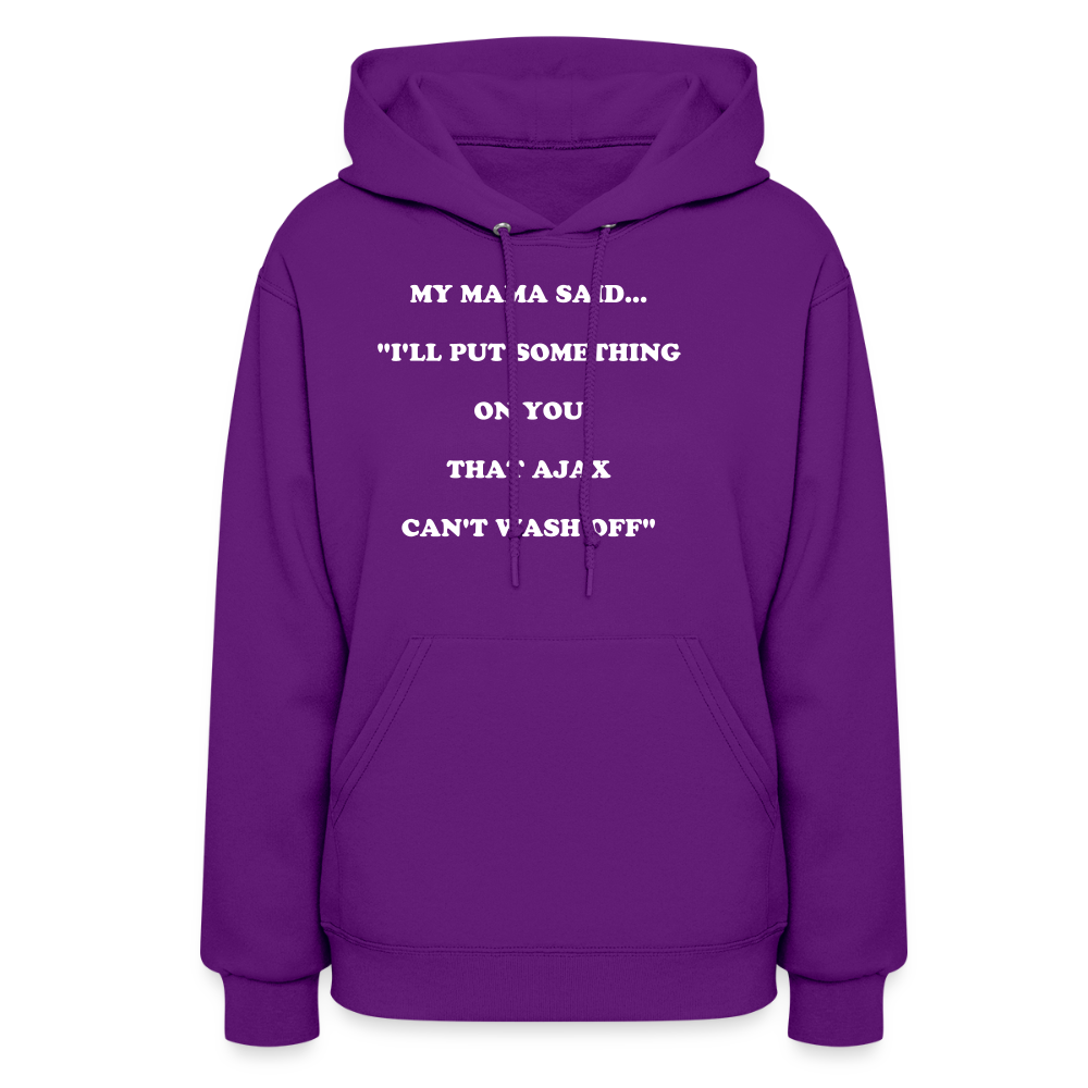 I'LL PUT SOMETHING ON YOU THAT AJAX CAN'T WASH OFF - purple
