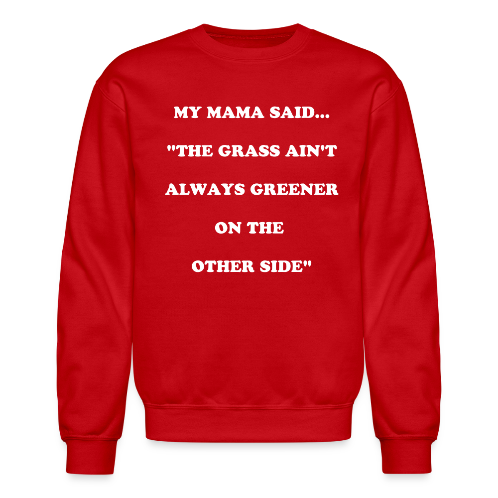 THE GRASS AIN'T ALWAYS GREENER - red