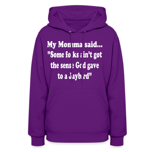 SOME FOLKS AIN'T GOT THE SENSE GOD GAVE TO A JAYBIRD - purple