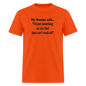 I'll put something on you that Ajax can't wash off - orange