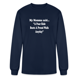 A poor ride beats a proud walk anyday long sleeve - navy