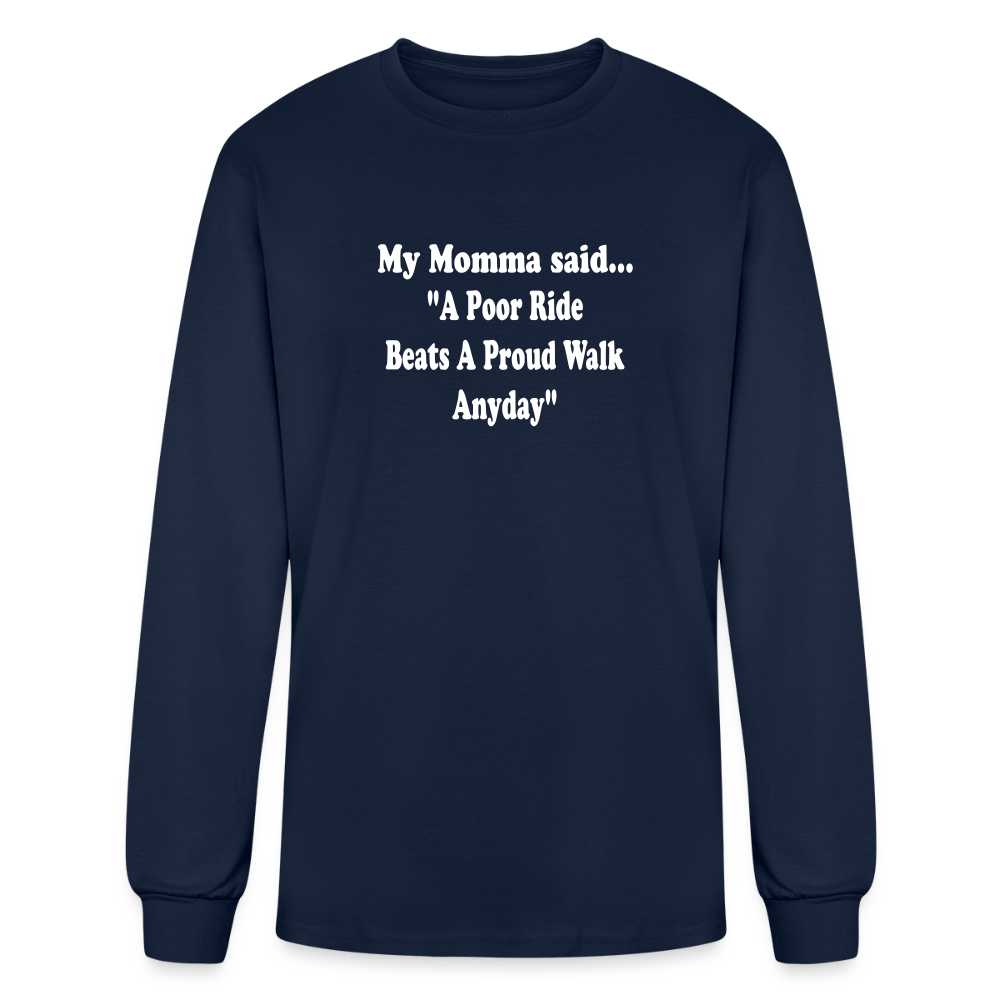 A poor ride beats a proud walk anyday long sleeve - navy