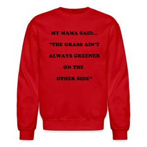 THE GRASS AIN'T ALWAYS GREENER - red