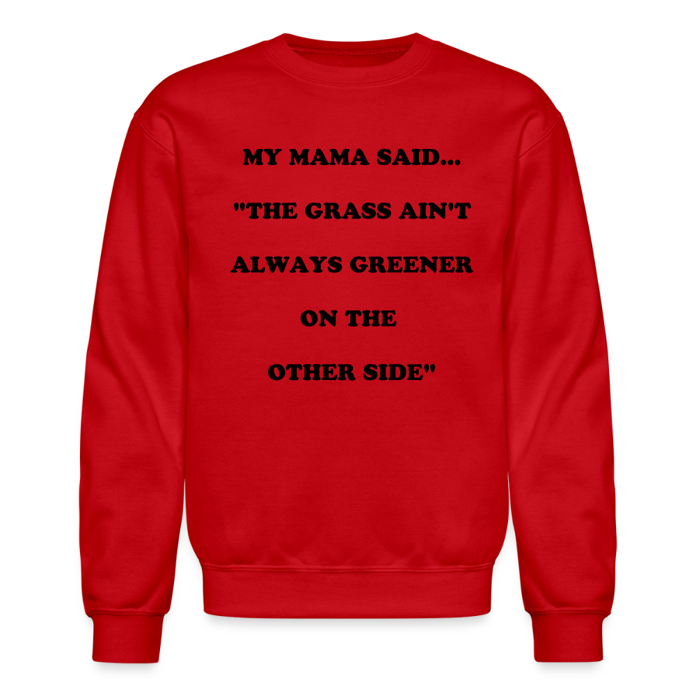 THE GRASS AIN'T ALWAYS GREENER - red