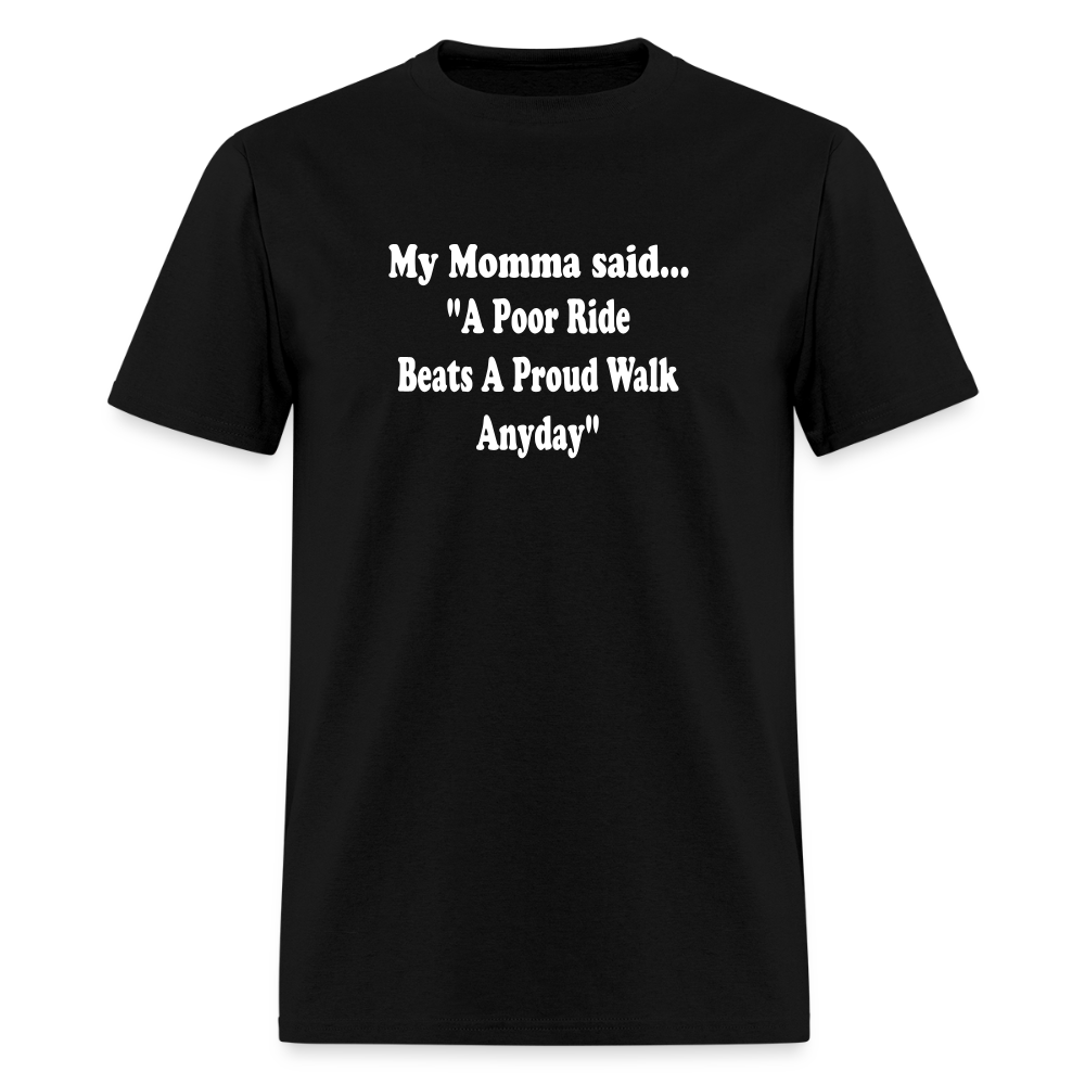 A poor ride beats a proud walk anyday - black