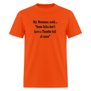 Some folks don't have a Thimble full of sense - orange
