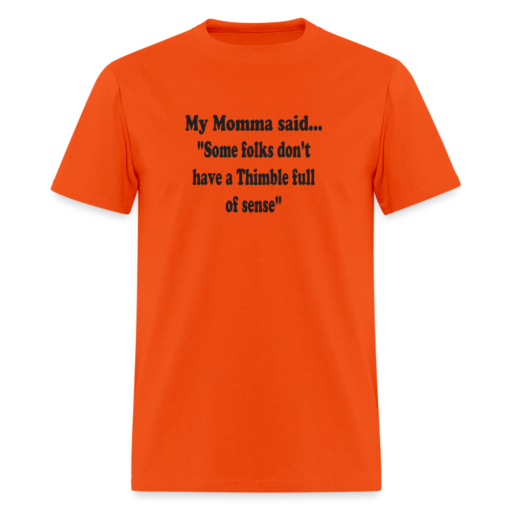 Some folks don't have a Thimble full of sense - orange