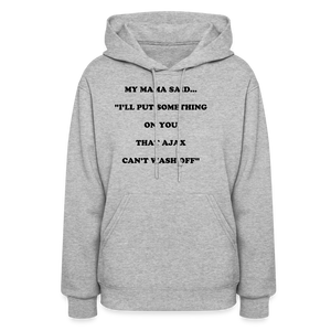 I'LL PUT SOMETHING ON YOU THAT AJAX CAN'T WASH OFF - heather gray