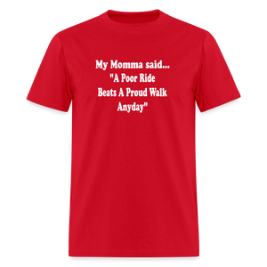 A poor ride beats a proud walk anyday - red