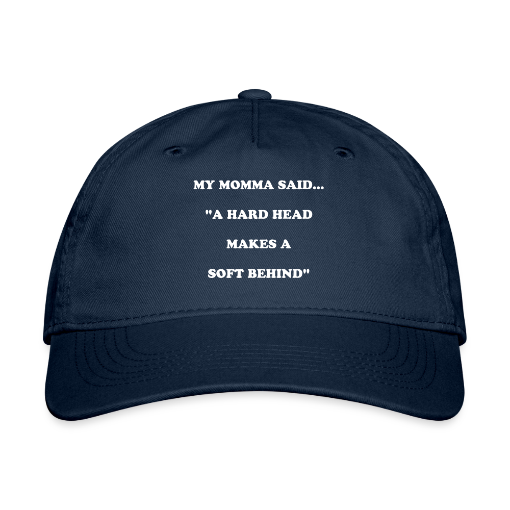 A Hard Head makes a soft behind cap - navy
