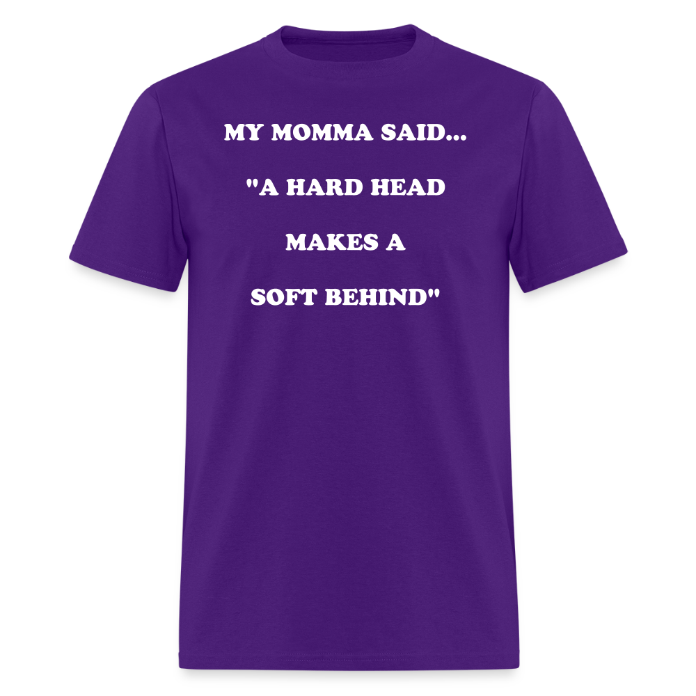 A HARD HEAD MAKES A SOFT BEHIND - purple