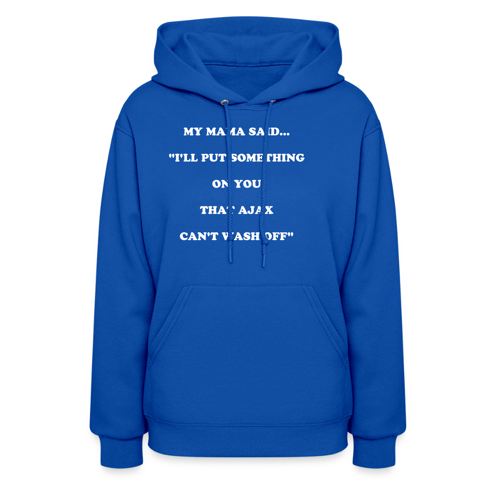 I'LL PUT SOMETHING ON YOU THAT AJAX CAN'T WASH OFF - royal blue