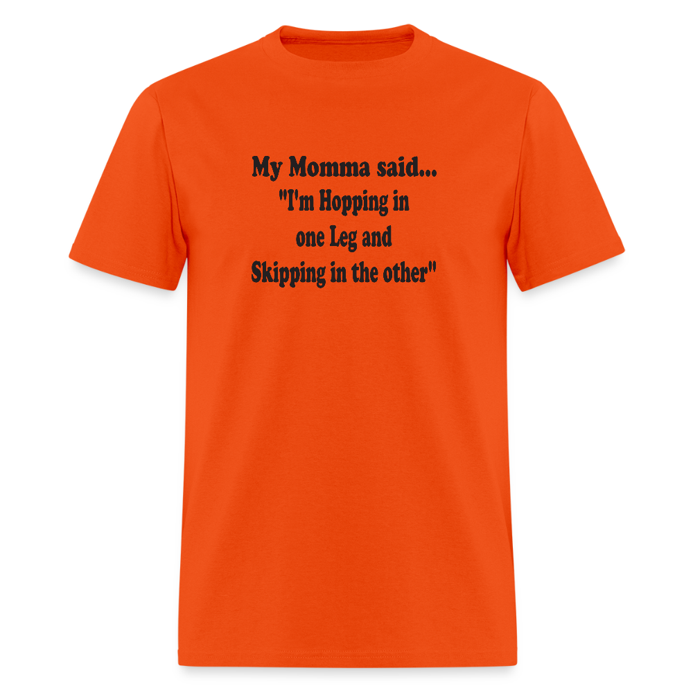 I'M HOPPING IN ONE LEG AND SKIPPING IN THE OTHER - orange