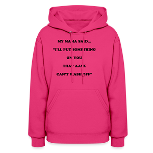 I'LL PUT SOMETHING ON YOU THAT AJAX CAN'T WASH OFF - fuchsia