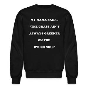 THE GRASS AIN'T ALWAYS GREENER - black