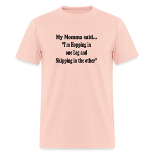I'M HOPPING IN ONE LEG AND SKIPPING IN THE OTHER - blush pink 
