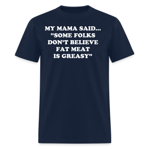 SOME FOLKS DON'T BELIEVE FAT MEAT IS GREASY - navy