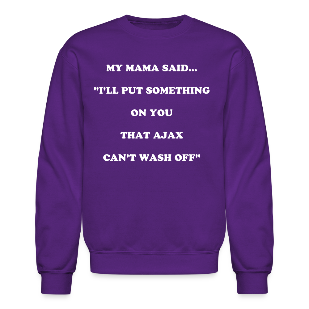 I'LL PUT SOMETHING ON YOU THAT AJAX CAN'T WASH OFF - purple