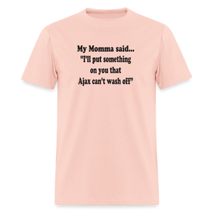 I'll put something on you that Ajax can't wash off - blush pink 
